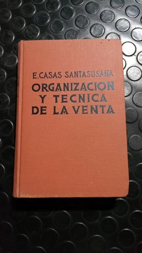 Organización Y Técnica De La Venta - E. Casas Santasusana